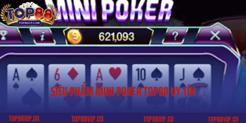 Mini Poker Top88- Luật Chơi Chuẩn Xác Từ A-Z